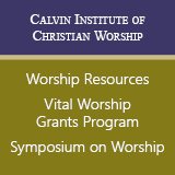Worship resources - Calvin Institute of Christian Worship